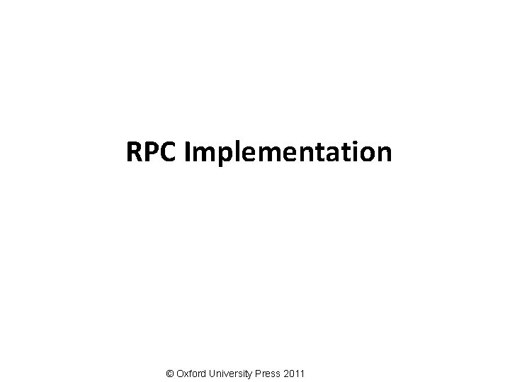 RPC Implementation © Oxford University Press 2011 