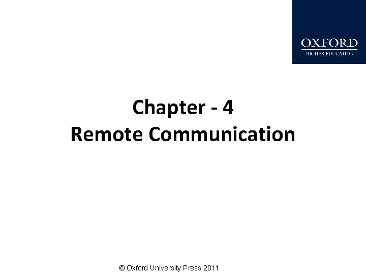 Chapter - 4 Remote Communication © Oxford University Press 2011 