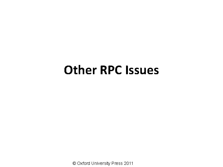 Other RPC Issues © Oxford University Press 2011 