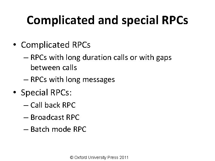 Complicated and special RPCs • Complicated RPCs – RPCs with long duration calls or