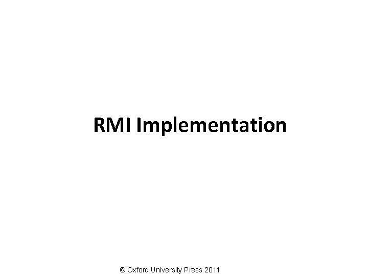 RMI Implementation © Oxford University Press 2011 