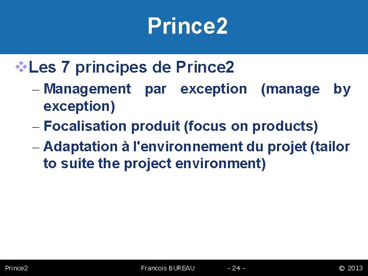 Prince 2 Les 7 principes de Prince 2 – Management par exception (manage by