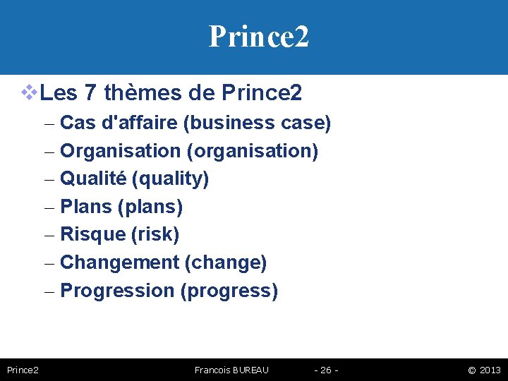 Prince 2 Les 7 thèmes de Prince 2 – Cas d'affaire (business case) –