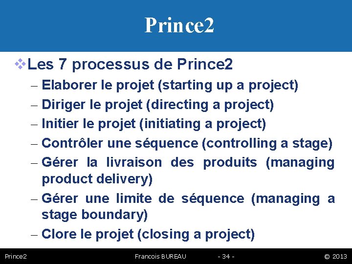 Prince 2 Les 7 processus de Prince 2 – Elaborer le projet (starting up