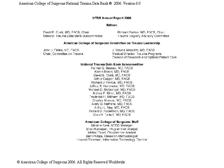 American College of Surgeons National Trauma Data Bank ® 2006. Version 6. 0 ©