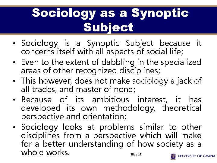 Sociology as a Synoptic Subject • Sociology is a Synoptic Subject because it concerns