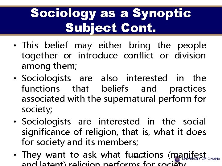 Sociology as a Synoptic Subject Cont. • This belief may either bring the people