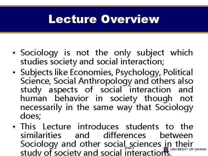 Lecture Overview • Sociology is not the only subject which studies society and social