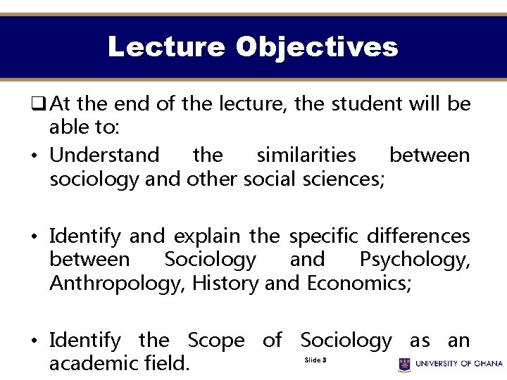 Lecture Objectives q At the end of the lecture, the student will be able