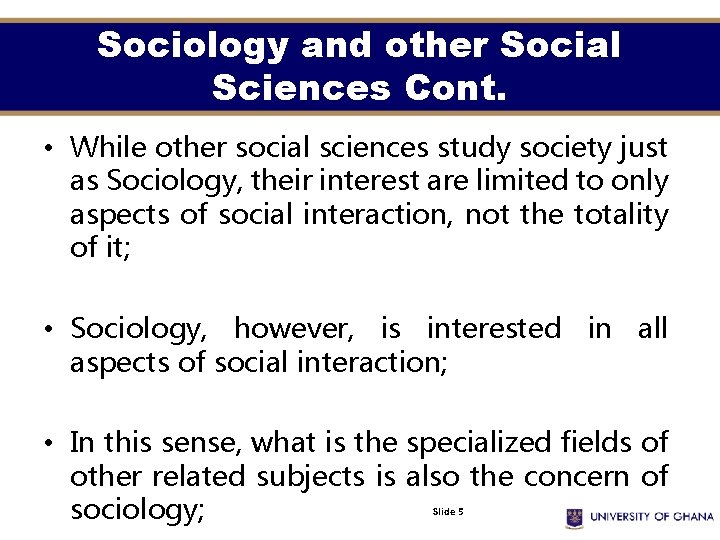 Sociology and other Social Sciences Cont. • While other social sciences study society just