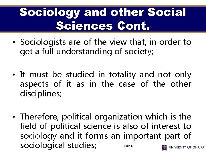 Sociology and other Social Sciences Cont. • Sociologists are of the view that, in