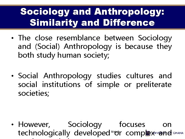 Sociology and Anthropology: Similarity and Difference • The close resemblance between Sociology and (Social)