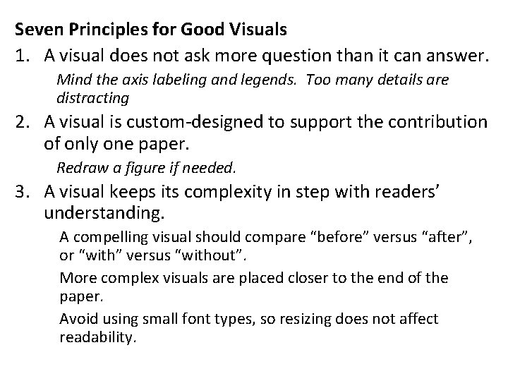 Seven Principles for Good Visuals 1. A visual does not ask more question than