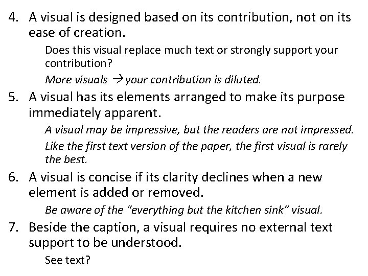 4. A visual is designed based on its contribution, not on its ease of