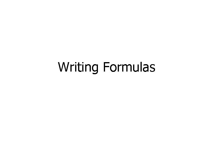 Writing Formulas 