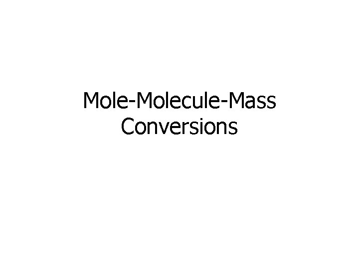 Mole-Molecule-Mass Conversions 