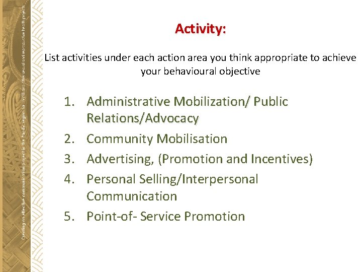 Activity: List activities under each action area you think appropriate to achieve your behavioural