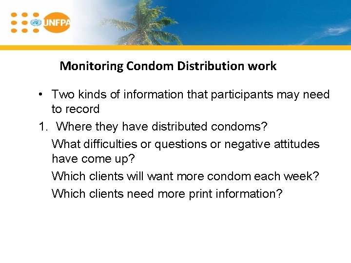 Monitoring Condom Distribution work • Two kinds of information that participants may need to