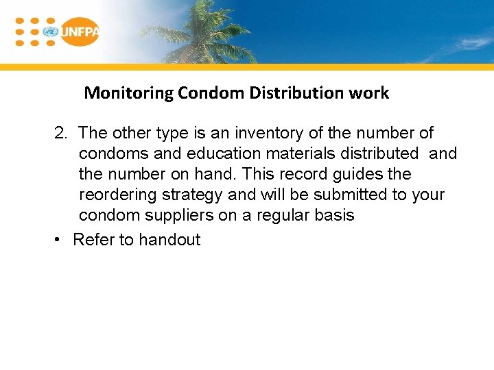 Monitoring Condom Distribution work 2. The other type is an inventory of the number