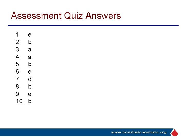 Assessment Quiz Answers 1. 2. 3. 4. 5. 6. 7. 8. 9. 10. e