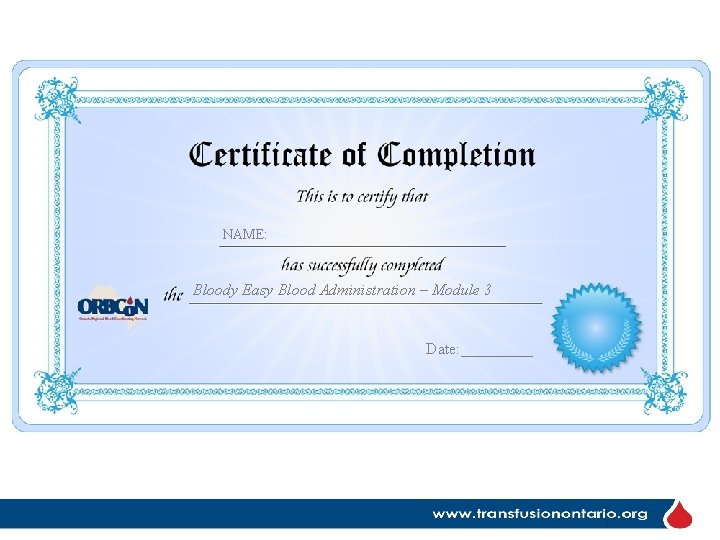 NAME: Bloody Easy Blood Administration – Module 3 Date: _____ 