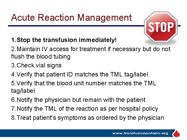 Acute Reaction Management 1. Stop the transfusion immediately! 2. Maintain IV access for treatment