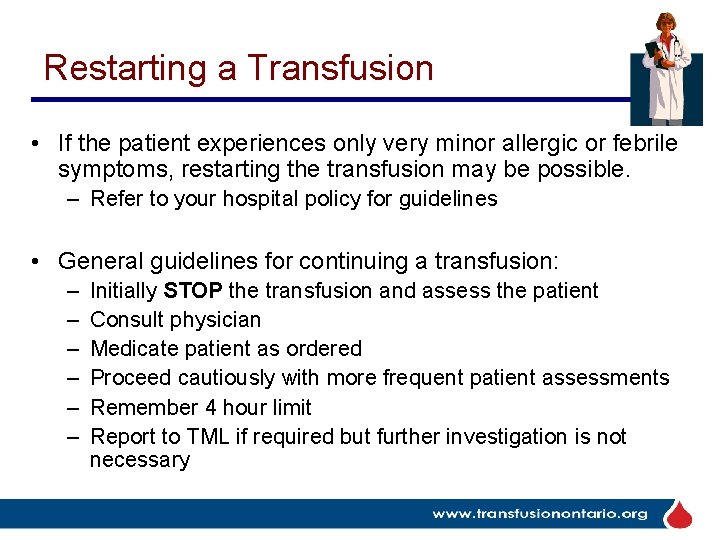 Restarting a Transfusion • If the patient experiences only very minor allergic or febrile