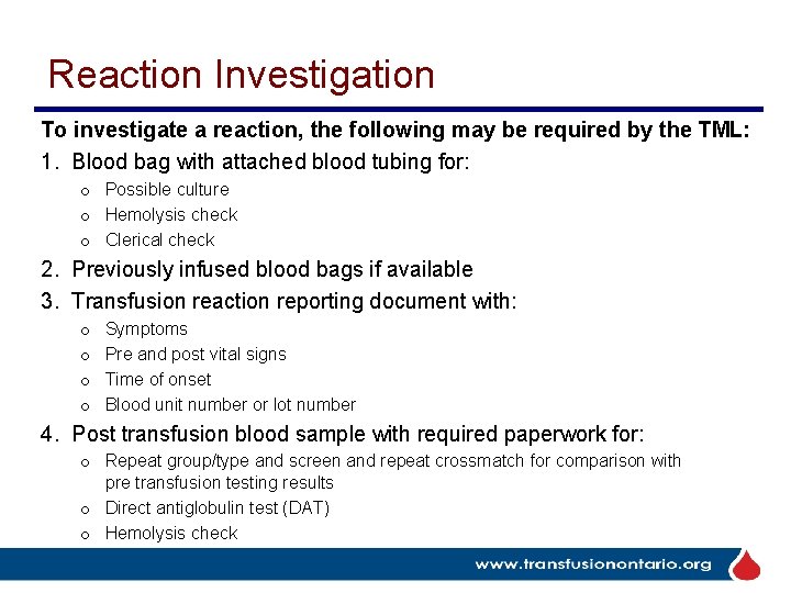 Reaction Investigation To investigate a reaction, the following may be required by the TML: