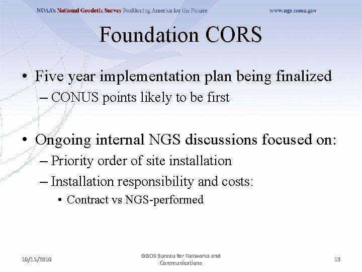 Foundation CORS • Five year implementation plan being finalized – CONUS points likely to