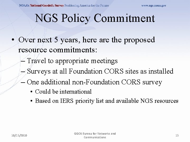 NGS Policy Commitment • Over next 5 years, here are the proposed resource commitments: