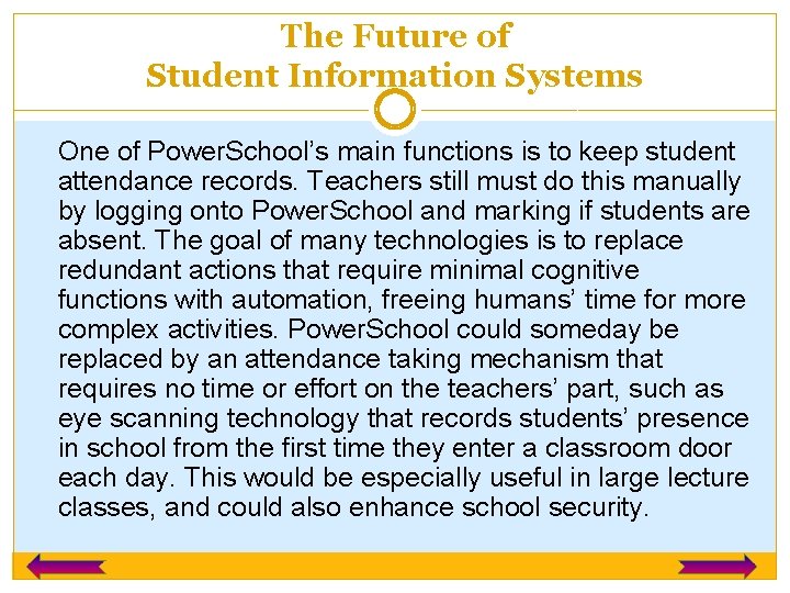 The Future of Student Information Systems One of Power. School’s main functions is to