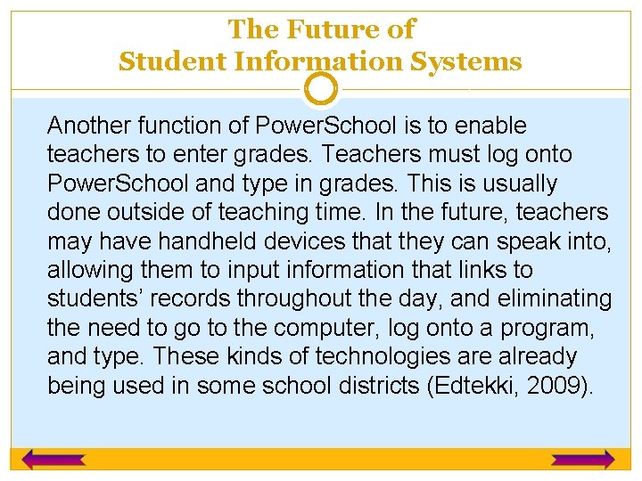 The Future of Student Information Systems Another function of Power. School is to enable