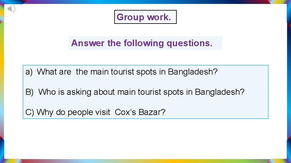 Group work. Answer the following questions. a) What are the main tourist spots in