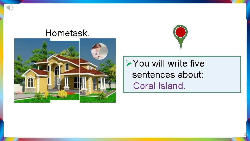 Hometask. ØYou will write five sentences about: Coral Island. 24 