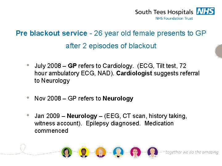 Pre blackout service - 26 year old female presents to GP after 2 episodes