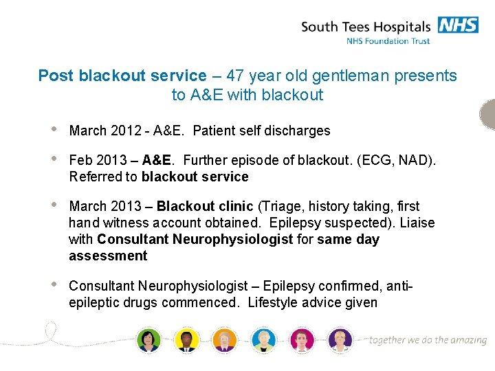 Post blackout service – 47 year old gentleman presents to A&E with blackout •