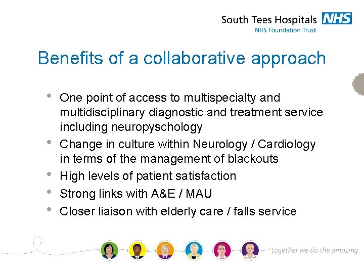 Benefits of a collaborative approach • • • One point of access to multispecialty
