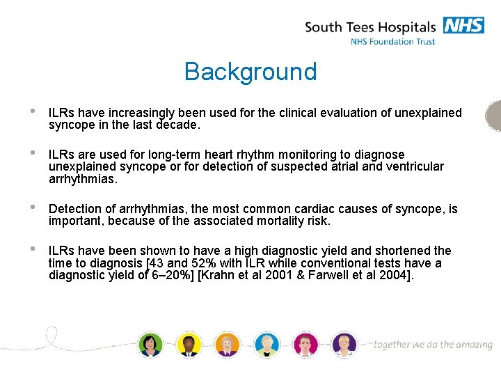 Background • ILRs have increasingly been used for the clinical evaluation of unexplained syncope