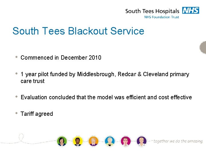 South Tees Blackout Service • Commenced in December 2010 • 1 year pilot funded
