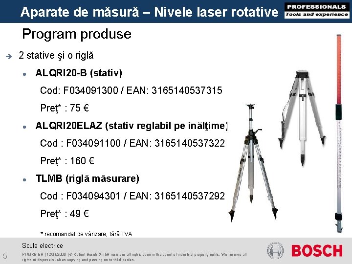 Aparate de măsură – Nivele laser rotative Program produse è 2 stative şi o