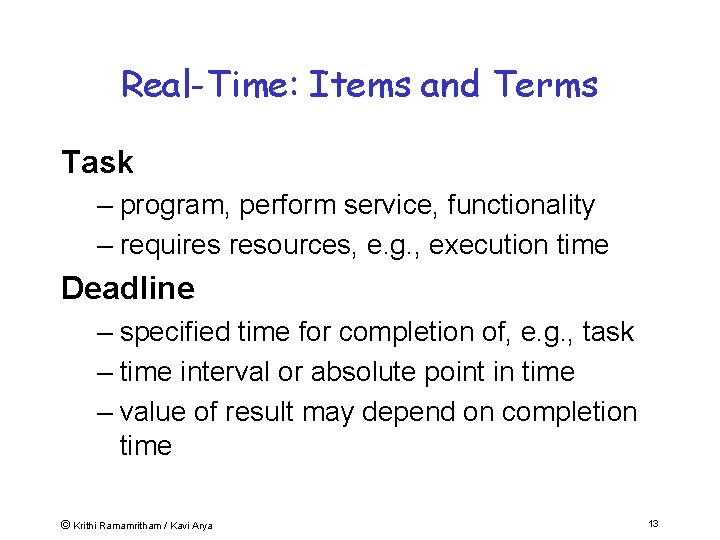 Real-Time: Items and Terms Task – program, perform service, functionality – requires resources, e.