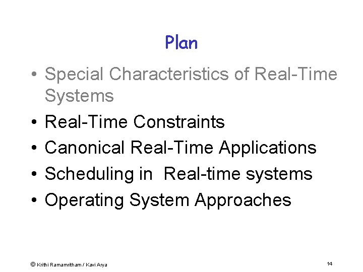 Plan • Special Characteristics of Real-Time Systems • Real-Time Constraints • Canonical Real-Time Applications