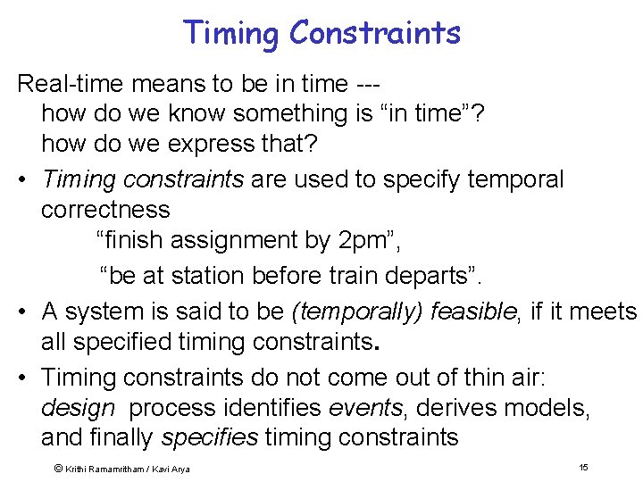 Timing Constraints Real-time means to be in time --how do we know something is