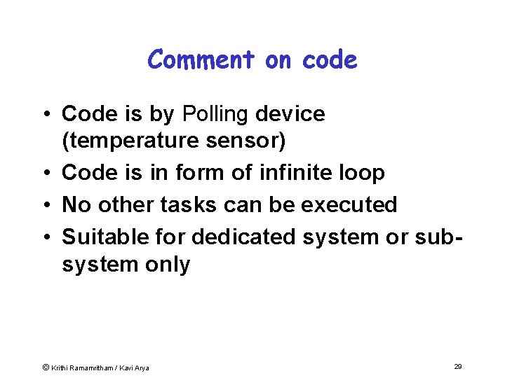 Comment on code • Code is by Polling device (temperature sensor) • Code is