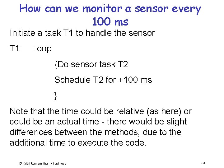 How can we monitor a sensor every 100 ms Initiate a task T 1