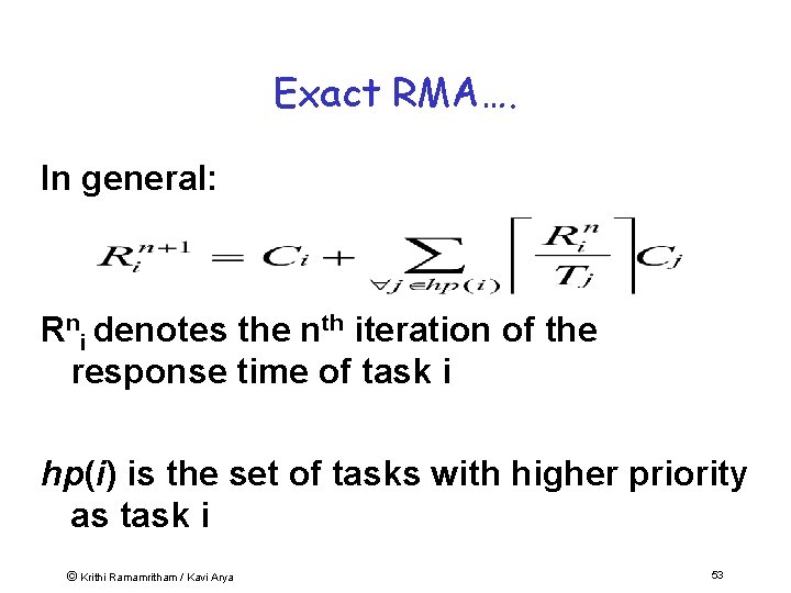 Exact RMA…. In general: Rni denotes the nth iteration of the response time of