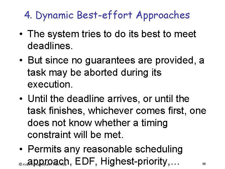 4. Dynamic Best-effort Approaches • The system tries to do its best to meet