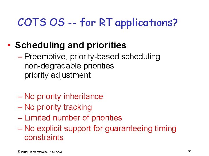 COTS OS -- for RT applications? • Scheduling and priorities – Preemptive, priority-based scheduling