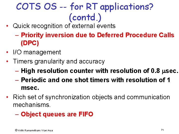 COTS OS -- for RT applications? (contd. ) • Quick recognition of external events