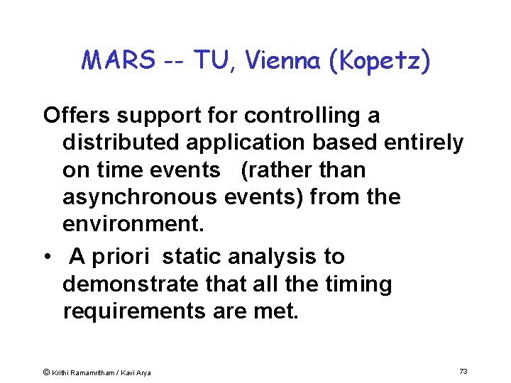 MARS -- TU, Vienna (Kopetz) Offers support for controlling a distributed application based entirely